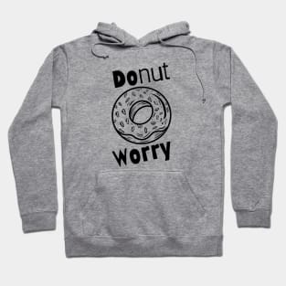 Donut worry funny design Hoodie